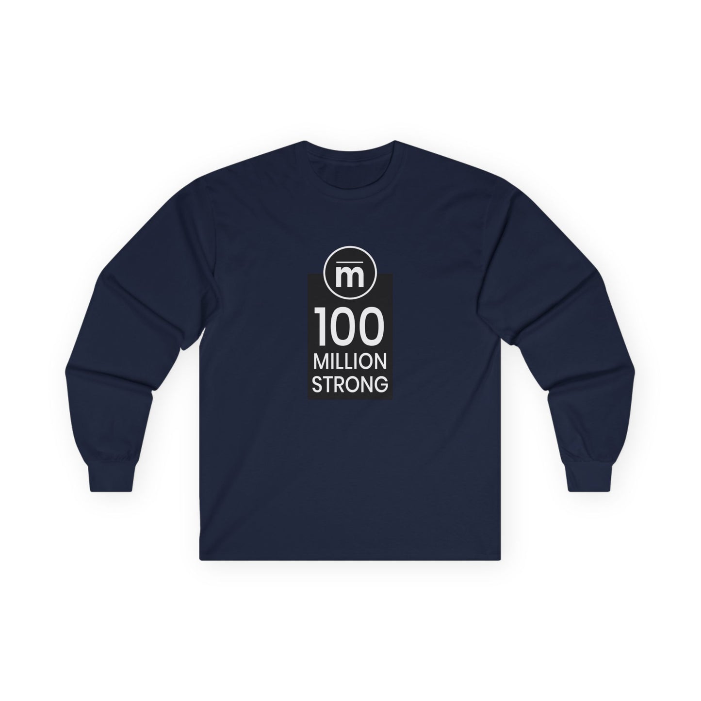 100 Million Strong Unisex Ultra Cotton Long Sleeve Tee