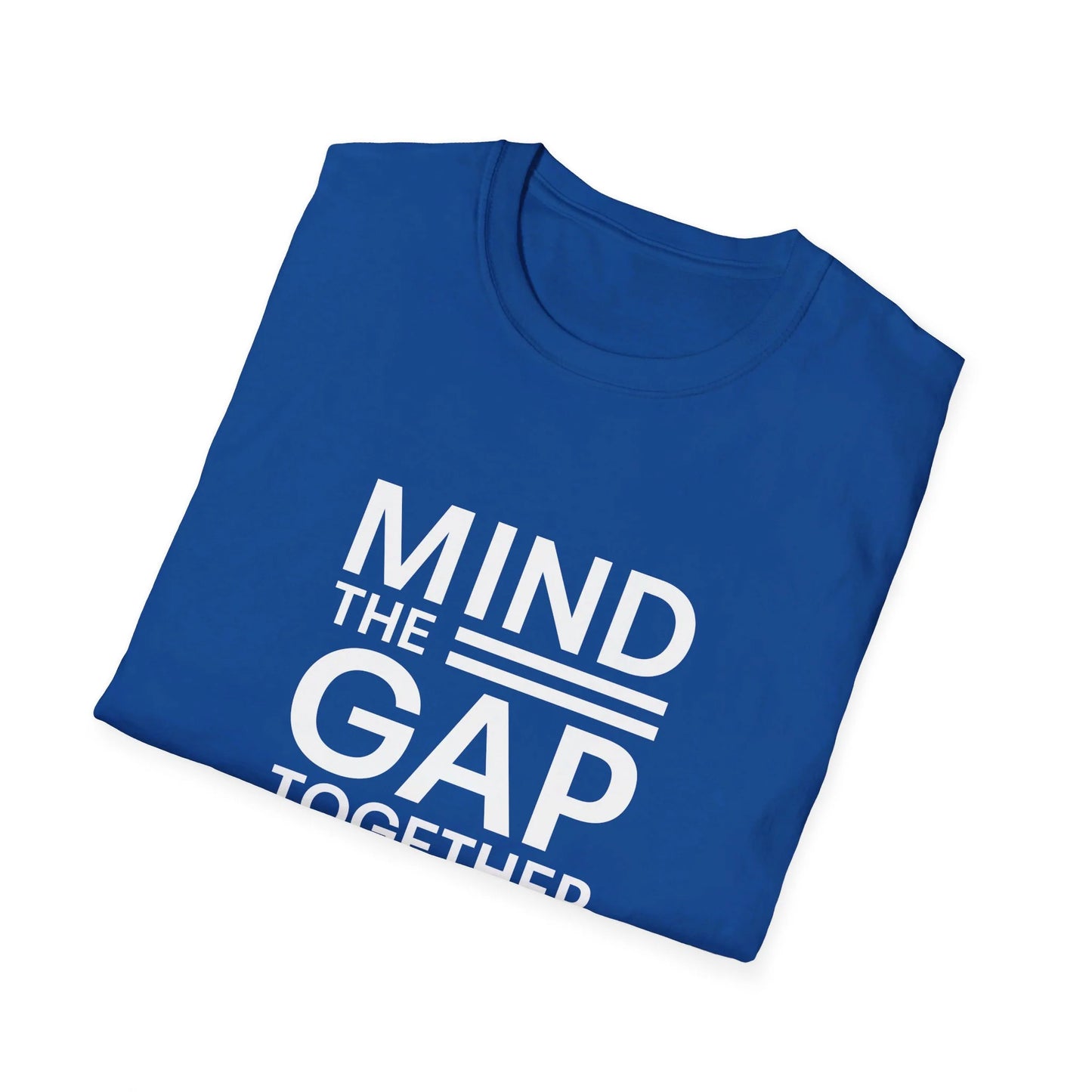 Mind The Gap Together Unisex Softstyle T-Shirt