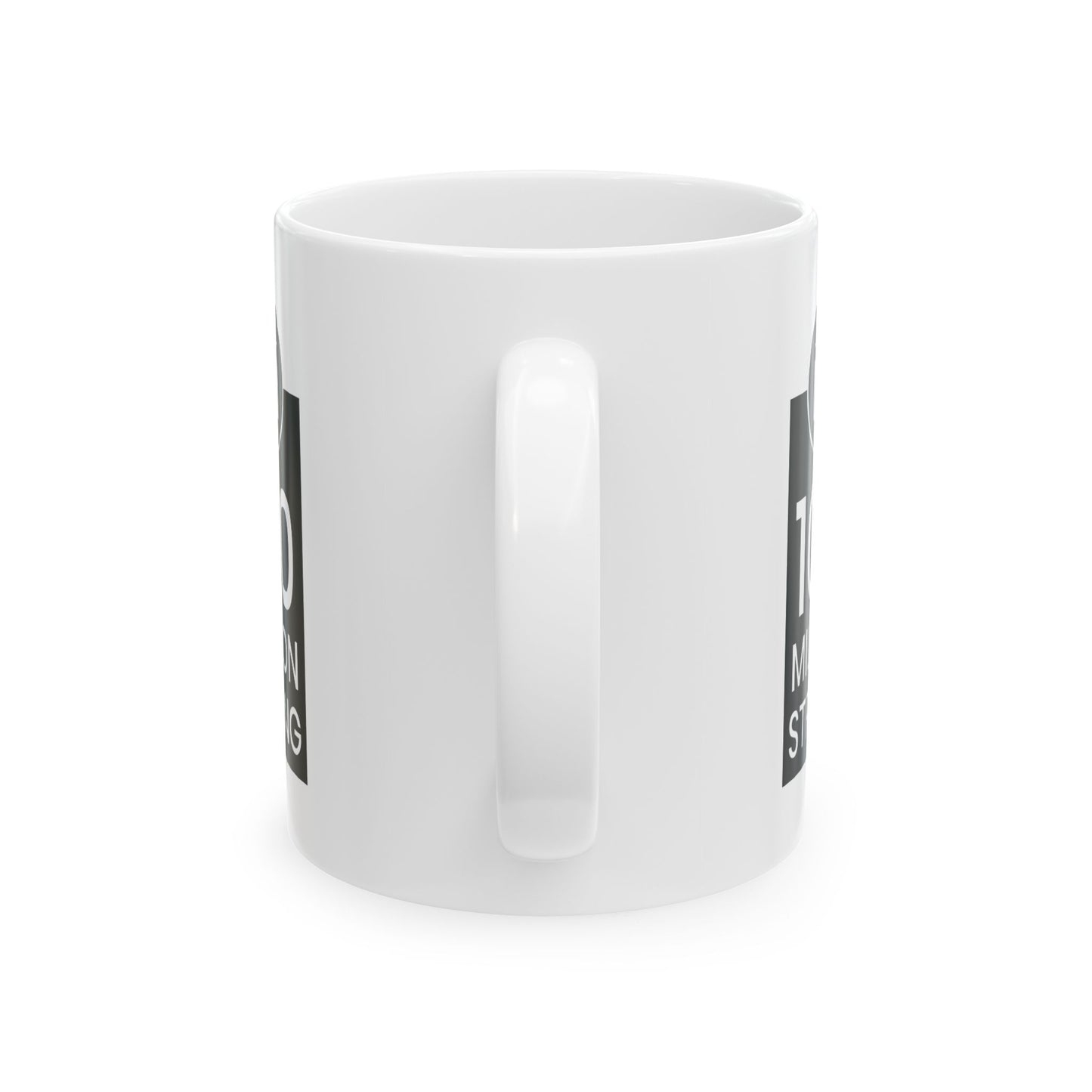 100 Million Strong Ceramic Mug, (11oz, 15oz)