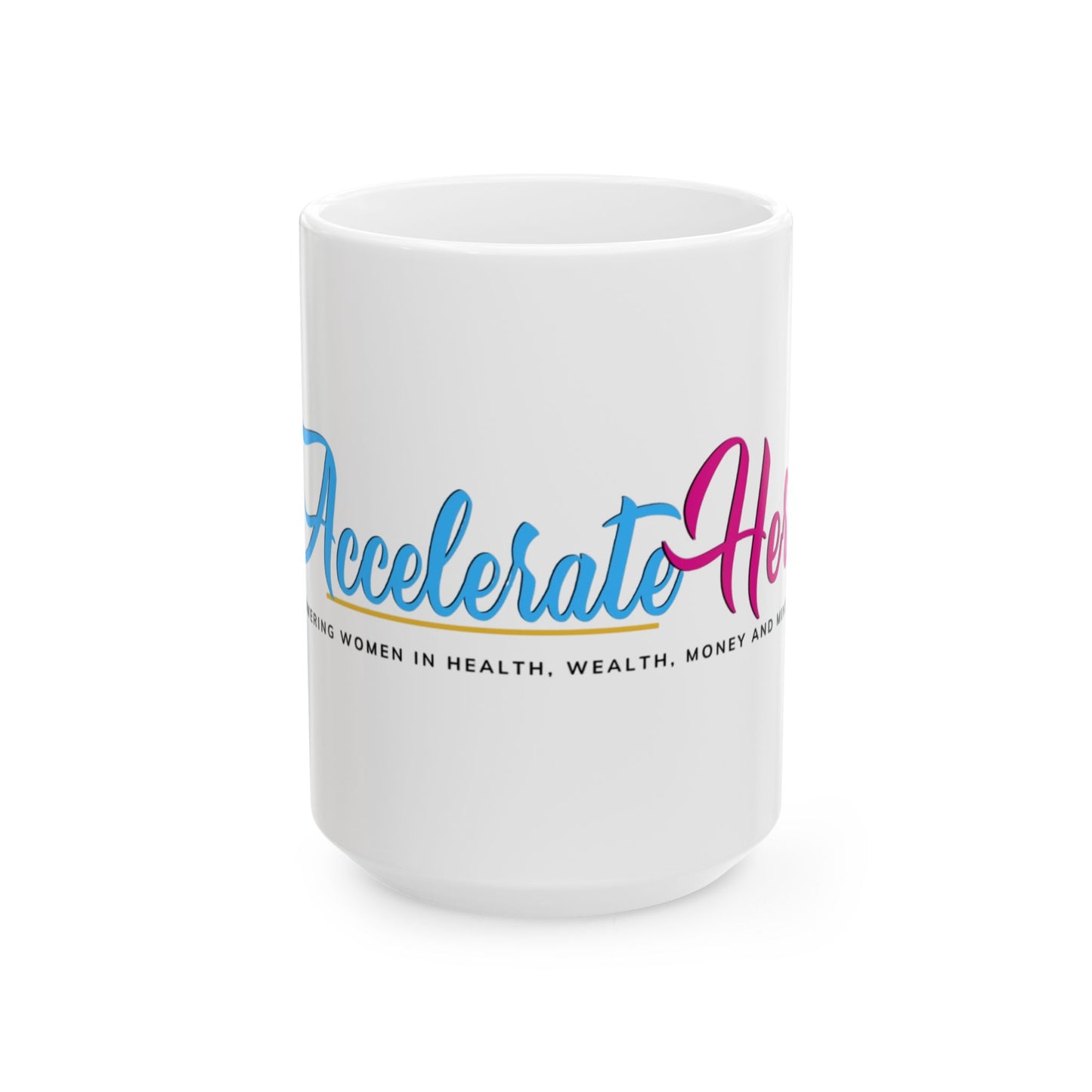 AccelerateHer Ceramic Mug, (11oz, 15oz)