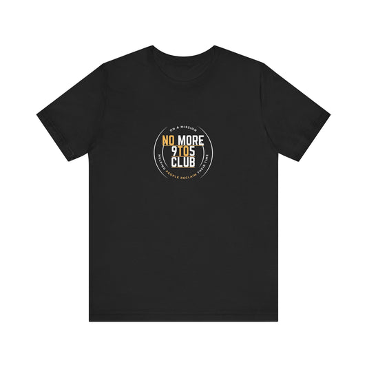 The No More 9 To 5 Unisex Jersey Short Sleeve Tee