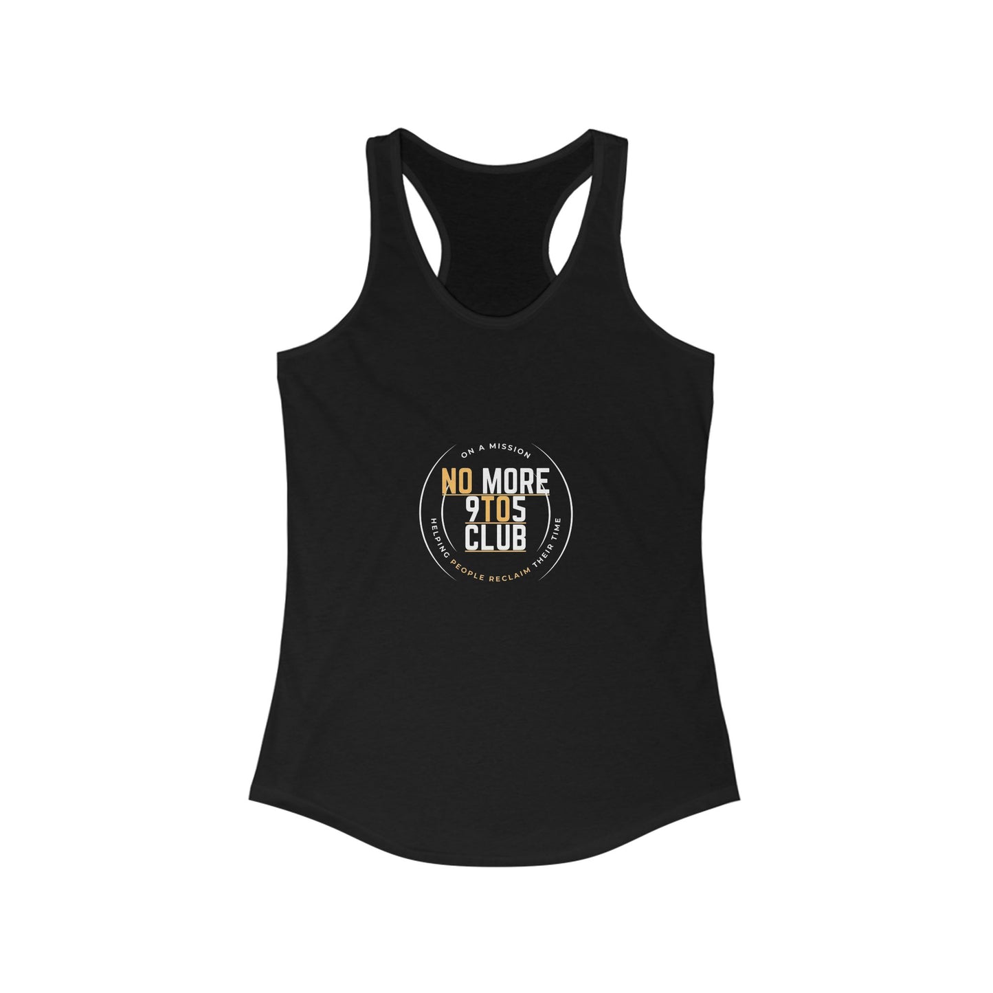 The No More 9 To 5 Women's Ideal Racerback Tank