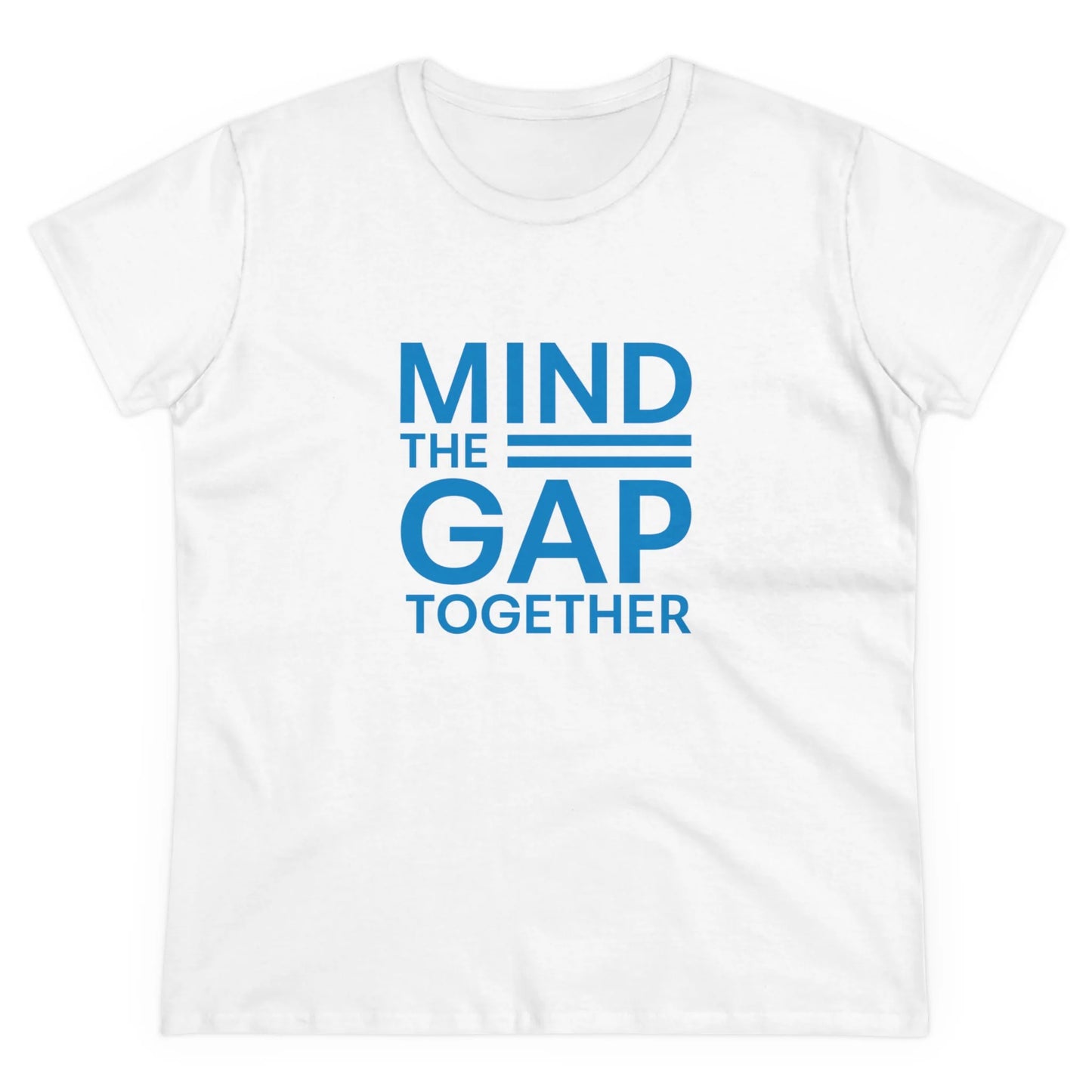 Mind The Gap Together Women's Midweight Cotton Tee