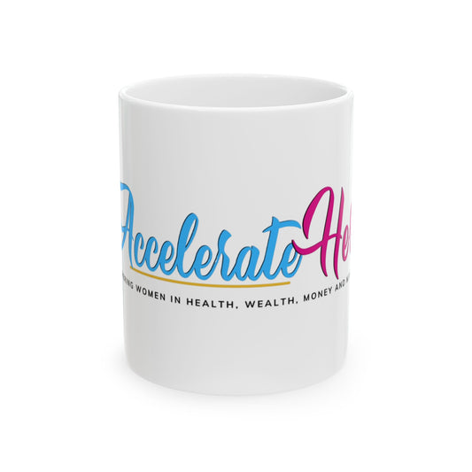 AccelerateHer Ceramic Mug, (11oz, 15oz)