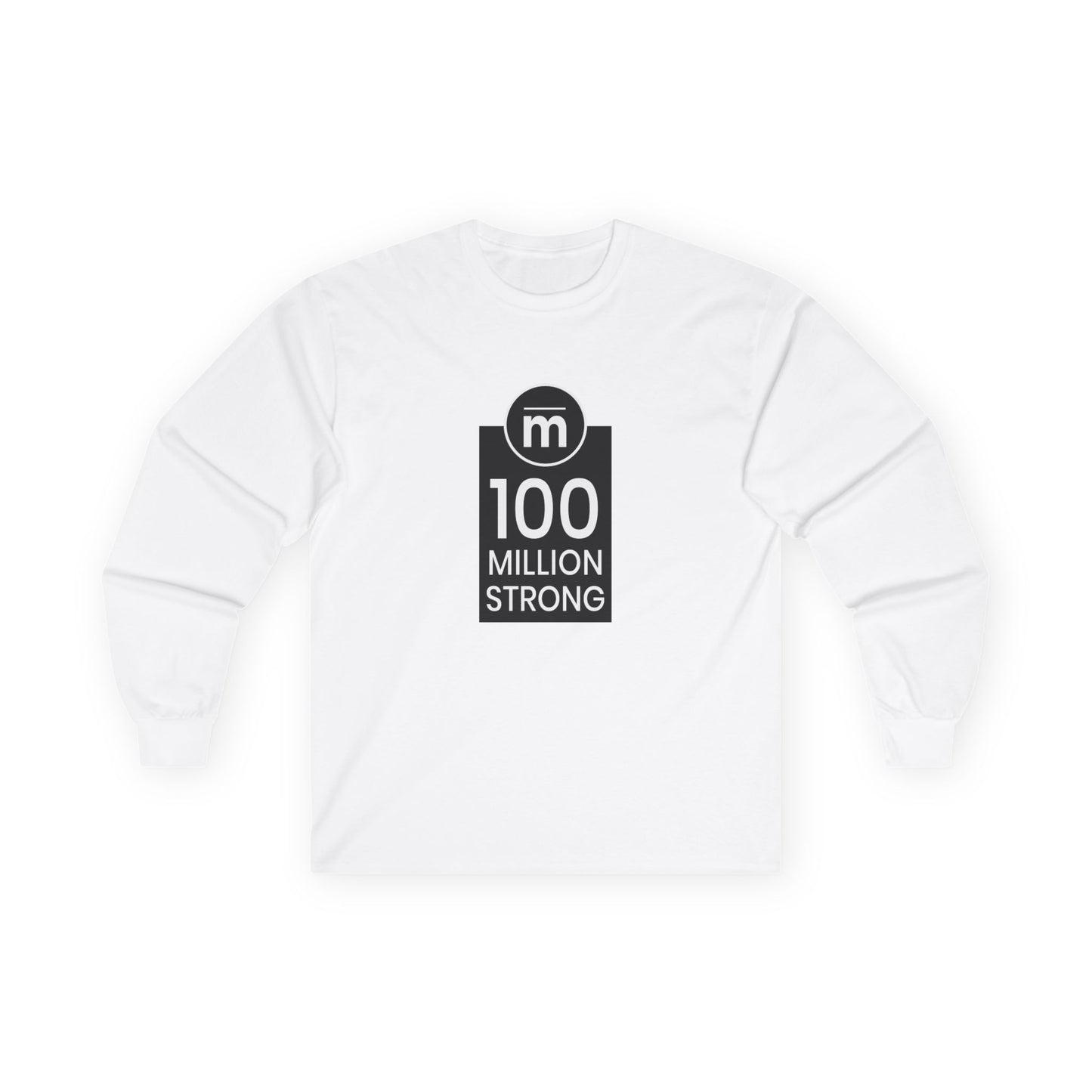 100 Million Strong Unisex Ultra Cotton Long Sleeve Tee