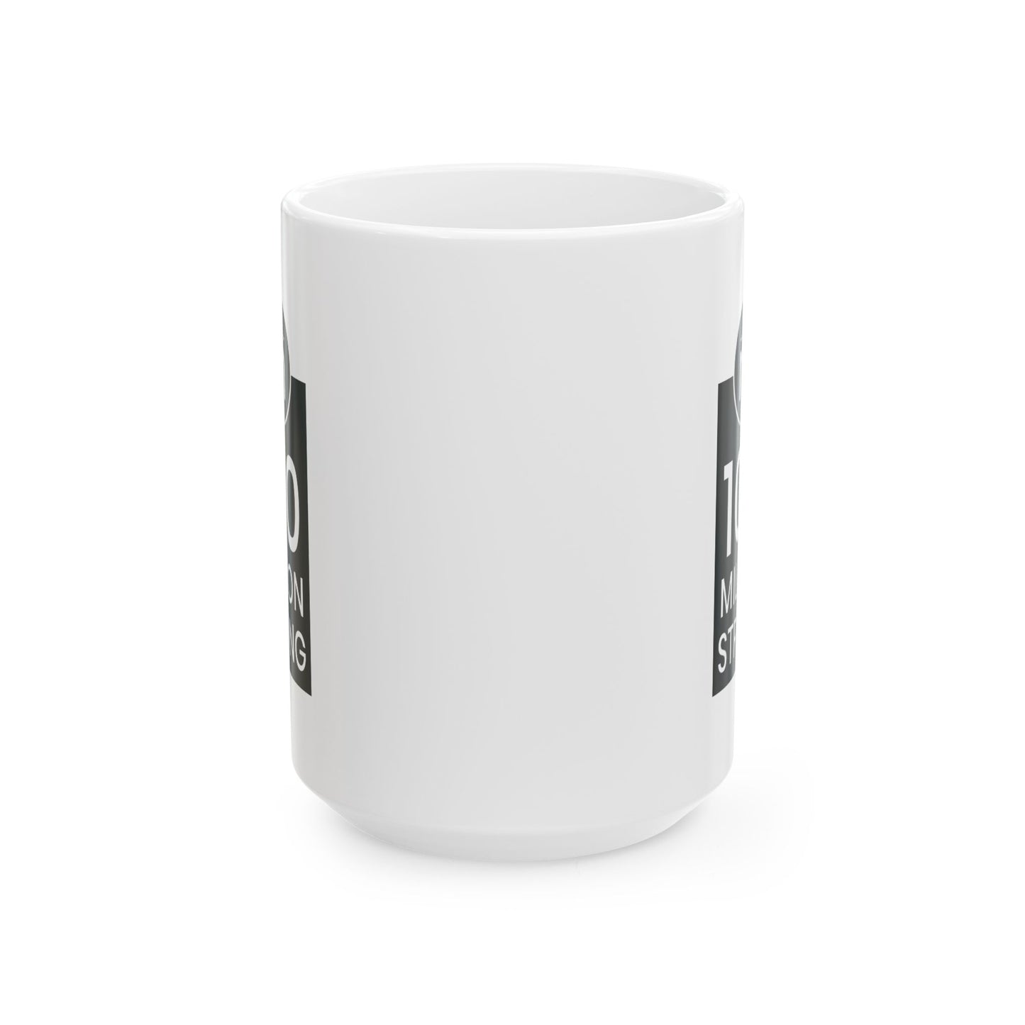 100 Million Strong Ceramic Mug, (11oz, 15oz)